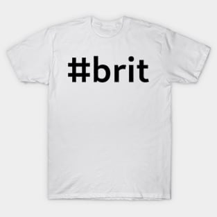 #brit - black text T-Shirt